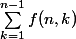 \sum_{k=1}^{n-1} f(n,k)